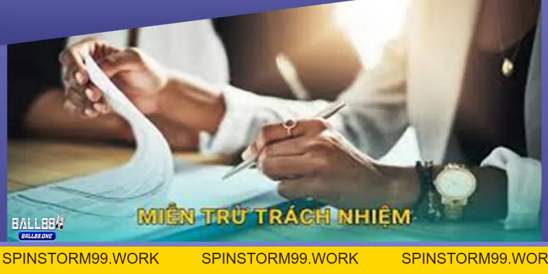 Miễn trừ trách nhiệm Ball88 minh bạch và rõ ràng - spinstorm99.work