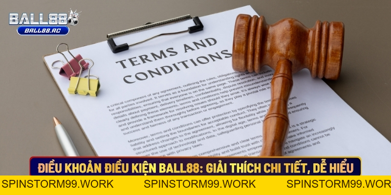 Điều Khoản Điều Kiện Ball88: Giải Thích Chi Tiết, Dễ Hiểu - spinstorm99.work